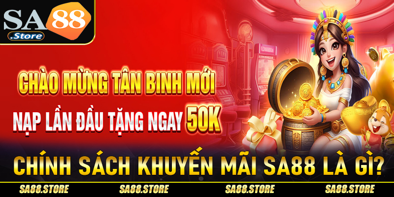 Thông tin về chính sách khuyến mãi Sa88 là gì?