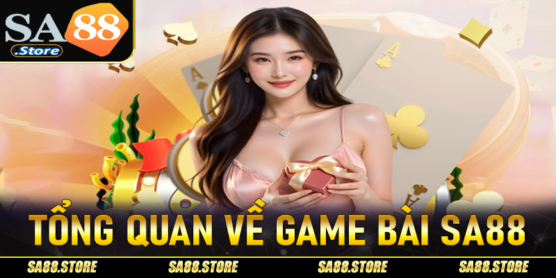 Giới thiệu tổng quan về game bài Sa88